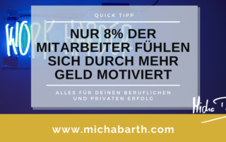 Micha M Barth Personal MENTORING - Motivation - Nur 8% können durch mehr Geld motiviert werden