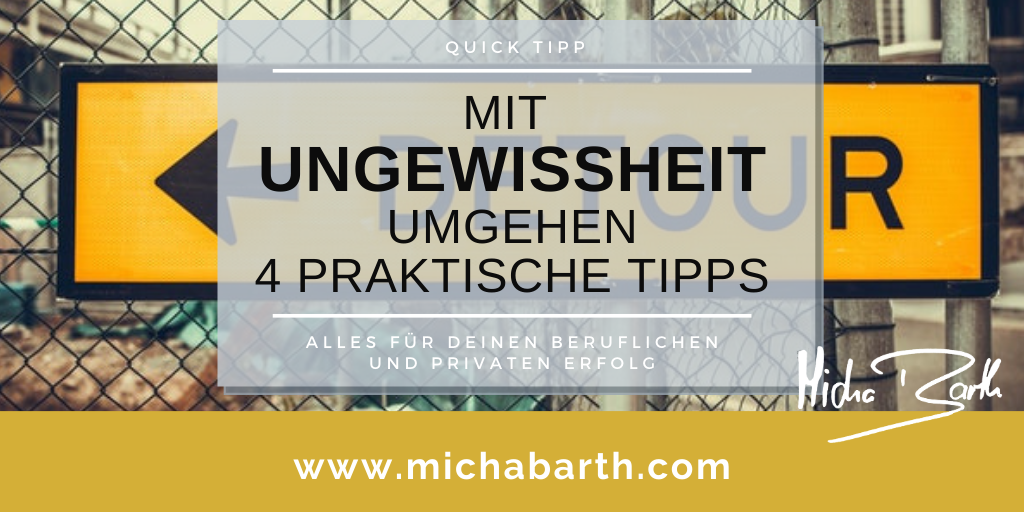 Micha M Barth Personal Men Mentoring - Quick Tipp - Mit Ungewissheit umgehen - 4 Praktsiche Tipps - Beitragsbild