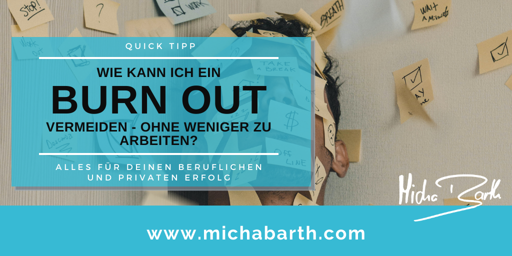 Micha M Barth personalMENTORING businessMENTORING- BURN OUT vermeiden - ohne weniger zu arbeiten
