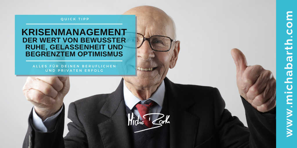 Micha M Barth personalMENTORING businessMENTORING - Krisenmanagement - Der Wert von bewusster Ruhe und begrenztem Optimismus - Twitter