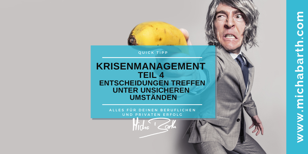 Micha M Barth personalMENTORING businessMENTORING - Krisenmanagement Teil 4 - Entscheidungen treffen unter unsicheren und ungewissen Umständen - Twitter